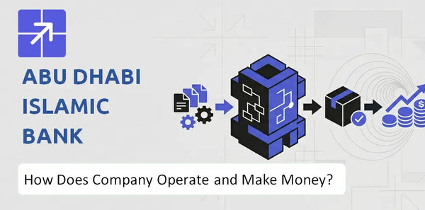 How Does Abu Dhabi Islamic Bank Company Work and What Drives Its Business Model?