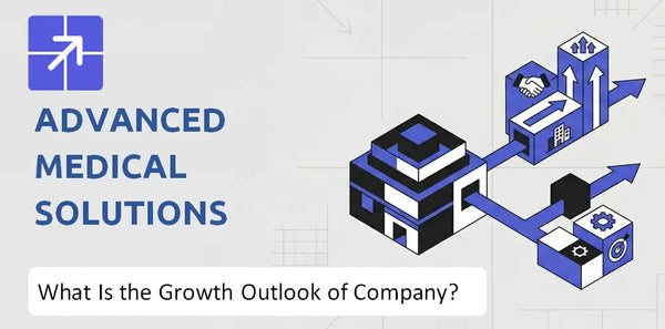 What Is the Growth Outlook of Advanced Medical Solutions Group Company and Where Is It Heading?