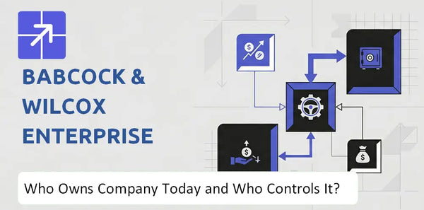 Who Owns Babcock & Wilcox Enterprises Company Today and Who Holds Control?