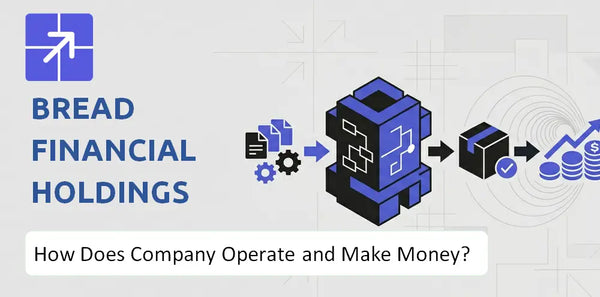 How Does Bread Financial Holdings Company Work and What Drives Its Business Model?