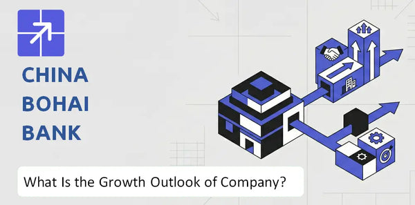 What Is the Growth Outlook of China Bohai Bank Company and Where Is It Heading?