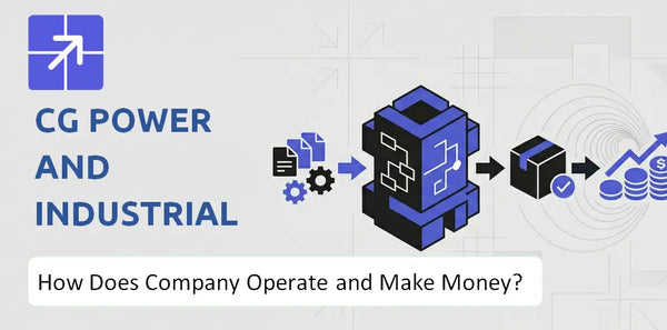 How Does CG Power and Industrial Solutions Company Work and What Drives Its Business Model?