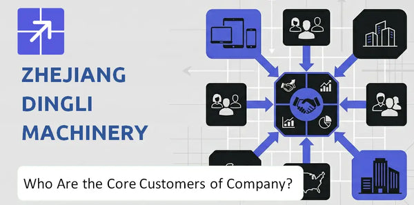 Who Are the Core Customers in Zhejiang Dingli Machinery Company's Target Market?
