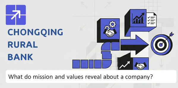 What Do the Mission, Vision, and Core Values of Chongqing Rural Bank Company Reveal?