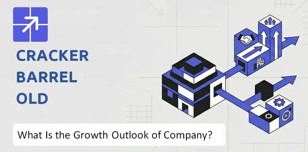 What Is the Growth Outlook of Cracker Barrel Old Country Store Company and Where Is It Heading?