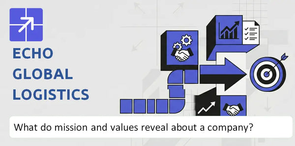 What Do the Mission, Vision, and Core Values of Echo Global Logistics Company Reveal?