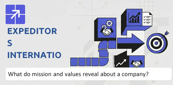 What Do the Mission, Vision, and Core Values of Expeditors International Company Reveal?