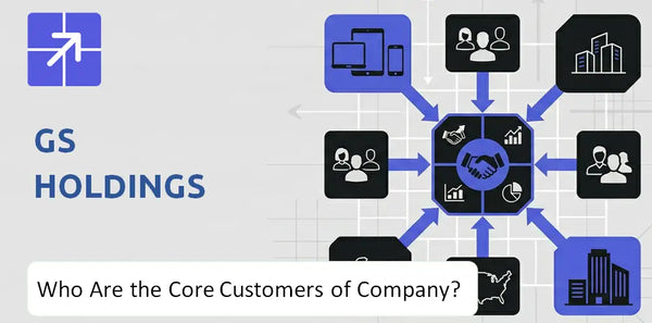 Who Are the Core Customers in GS Holdings Company's Target Market?