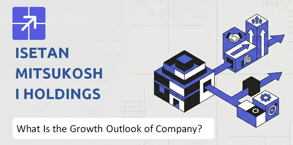 What Is the Growth Outlook of Isetan Mitsukoshi Holdings Company and Where Is It Heading?
