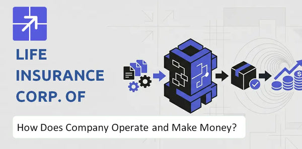 How Does Life Insurance Corp. of India Company Work and What Drives Its Business Model?