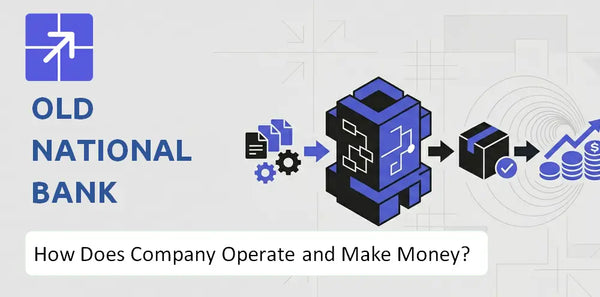 How Does Old National Bank Company Work and What Drives Its Business Model?