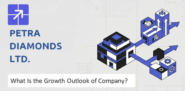 What Is the Growth Outlook of Petra Diamonds Ltd. Company and Where Is It Heading?