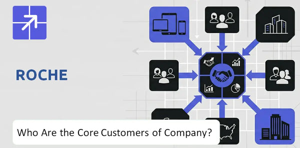 Who Are the Core Customers in Roche Company's Target Market?