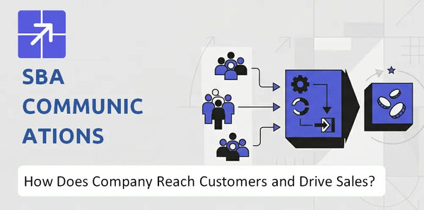 How Does SBA Communications Company Reach Customers and Turn Demand into Sales?