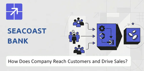 How Does Seacoast Bank Company Reach Customers and Turn Demand into Sales?