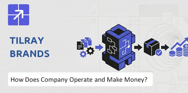 How Does Tilray Brands Company Work and What Drives Its Business Model?