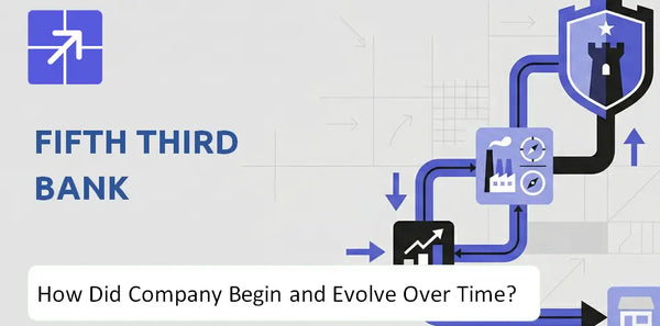 What Is the History of Fifth Third Bank Company and How Did It Evolve?