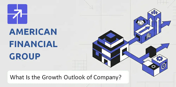 What Is the Growth Outlook of American Financial Group Company and Where Is It Heading?