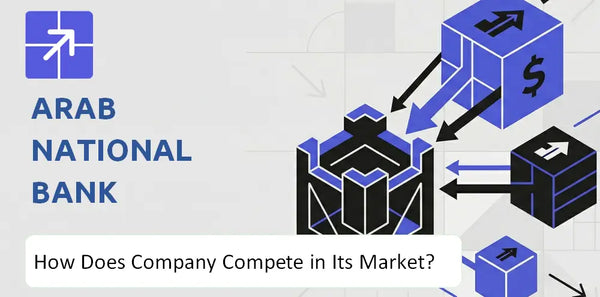 What Is the Competitive Landscape of Arab National Bank Company and How Does It Compete?