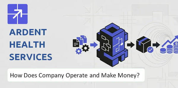 How Does Ardent Health Services Company Work and What Drives Its Business Model?