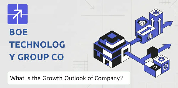 What Is the Growth Outlook of BOE Technology Group Co Company and Where Is It Heading?