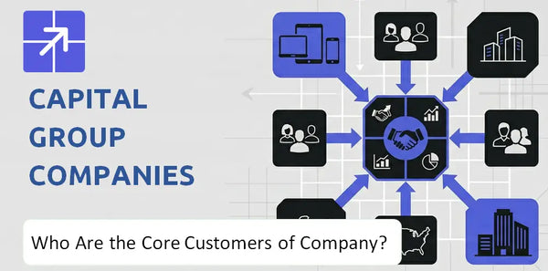 Who Are the Core Customers in Capital Group Companies Company's Target Market?