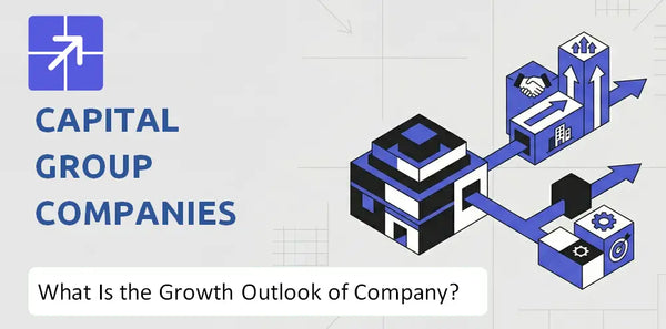 What Is the Growth Outlook of Capital Group Companies Company and Where Is It Heading?