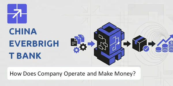 How Does China Everbright Bank Company Work and What Drives Its Business Model?