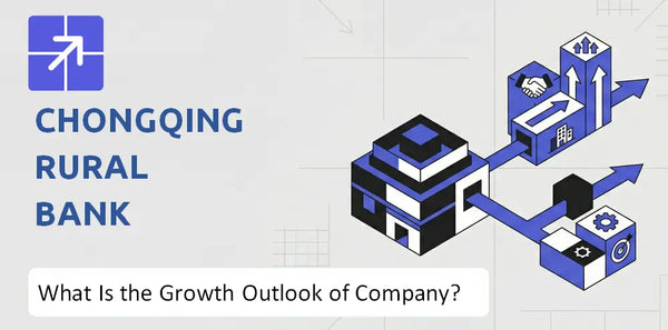What Is the Growth Outlook of Chongqing Rural Bank Company and Where Is It Heading?
