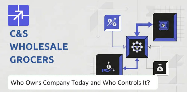 Who Owns C&S Wholesale Grocers Company Today and Who Holds Control?