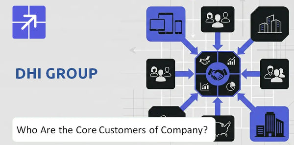 Who Are the Core Customers in DHI Group Company's Target Market?