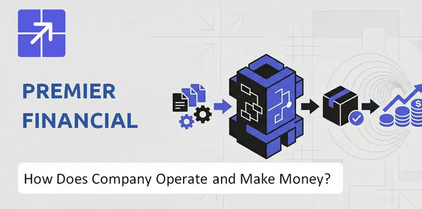 How Does Premier Financial Company Work and What Drives Its Business Model?
