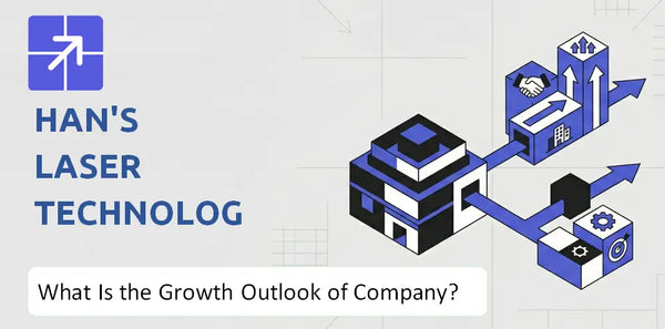 What Is the Growth Outlook of Han's Laser Technology Industry Group Company and Where Is It Heading?