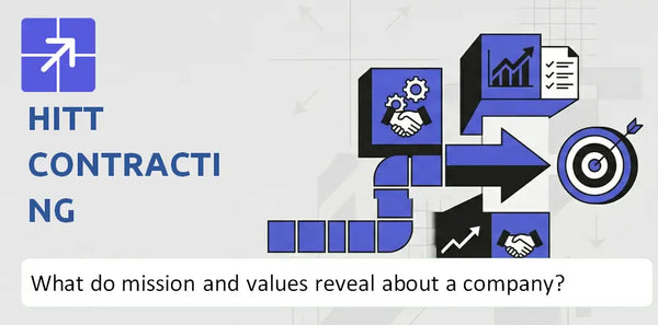 What Do the Mission, Vision, and Core Values of HITT Contracting Company Reveal?