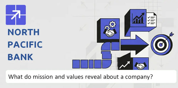 What Do the Mission, Vision, and Core Values of North Pacific Bank Company Reveal?