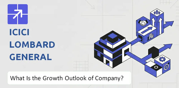 What Is the Growth Outlook of ICICI Lombard General Insurance Company and Where Is It Heading?