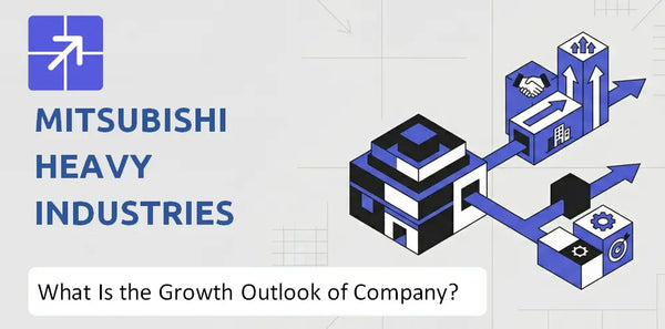 What Is the Growth Outlook of Mitsubishi Heavy Industries Company and Where Is It Heading?