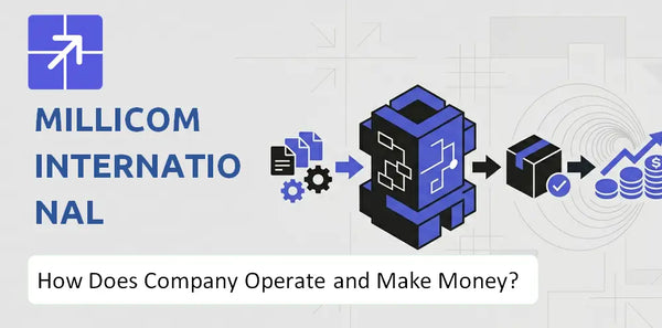 How Does Millicom International Cellular Company Work and What Drives Its Business Model?