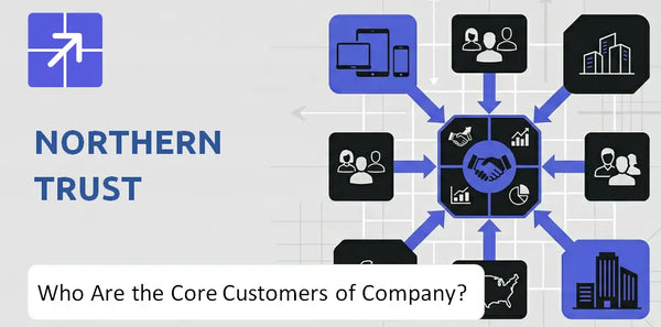 Who Are the Core Customers in Northern Trust Company's Target Market?
