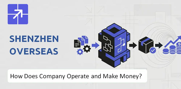 How Does Shenzhen Overseas Company Work and What Drives Its Business Model?