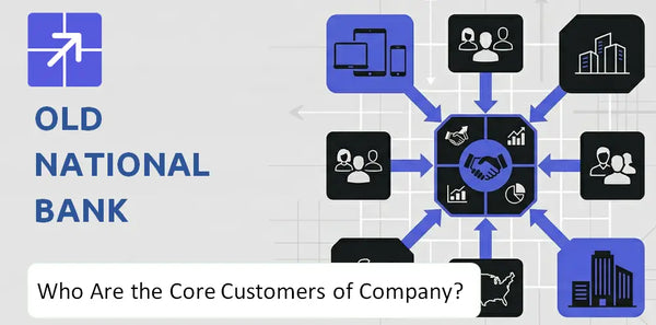 Who Are the Core Customers in Old National Bank Company's Target Market?