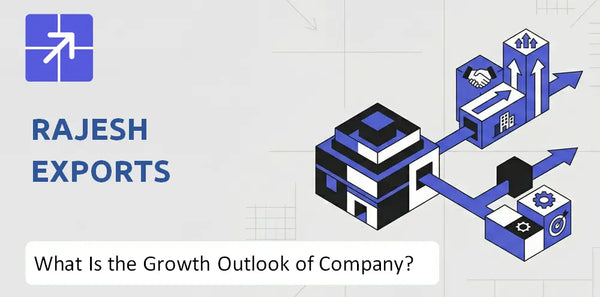 What Is the Growth Outlook of Rajesh Exports Company and Where Is It Heading?
