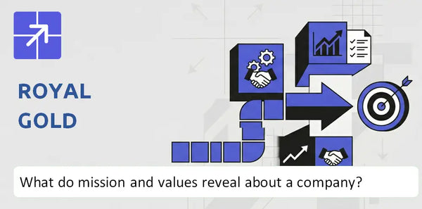 What Do the Mission, Vision, and Core Values of Royal Gold Company Reveal?