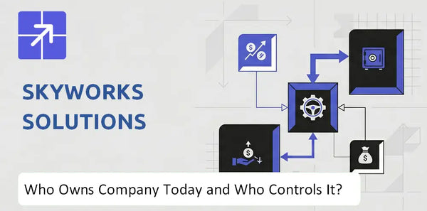Who Owns Skyworks Solutions Company Today and Who Holds Control?