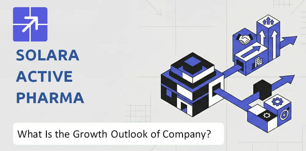 What Is the Growth Outlook of Solara Active Pharma Sciences Company and Where Is It Heading?