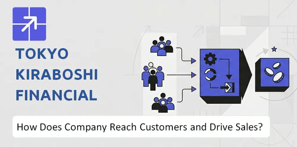 How Does Tokyo Kiraboshi Financial Group Company Reach Customers and Turn Demand into Sales?