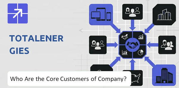 Who Are the Core Customers in TotalEnergies Company's Target Market?