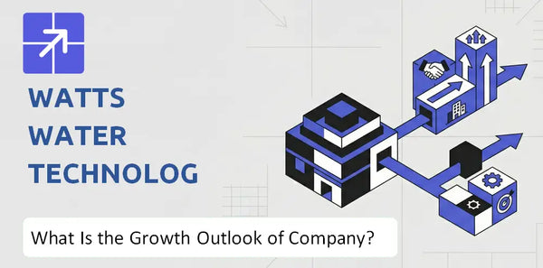 What Is the Growth Outlook of Watts Water Technologies Company and Where Is It Heading?