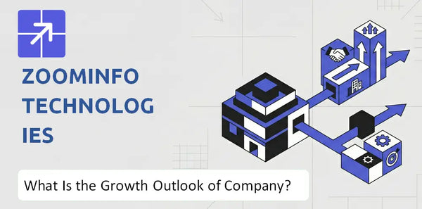 What Is the Growth Outlook of ZoomInfo Technologies Company and Where Is It Heading?